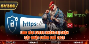 Link Vào SV366 Không Bị Chặn, Cập Nhật Chính Chủ