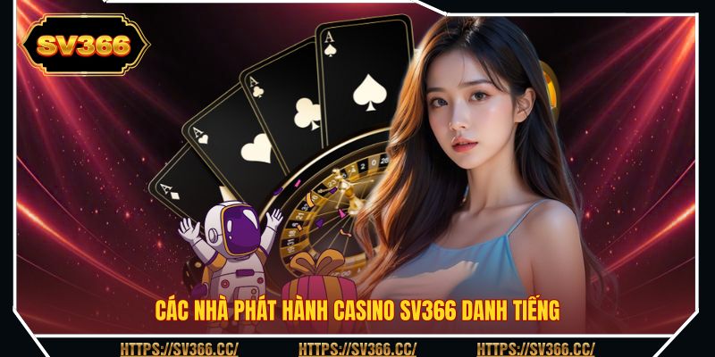 Các nhà phát hành casino SV366 danh tiếng