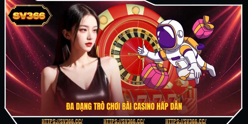 Đa dạng trò chơi bài casino hấp dẫn