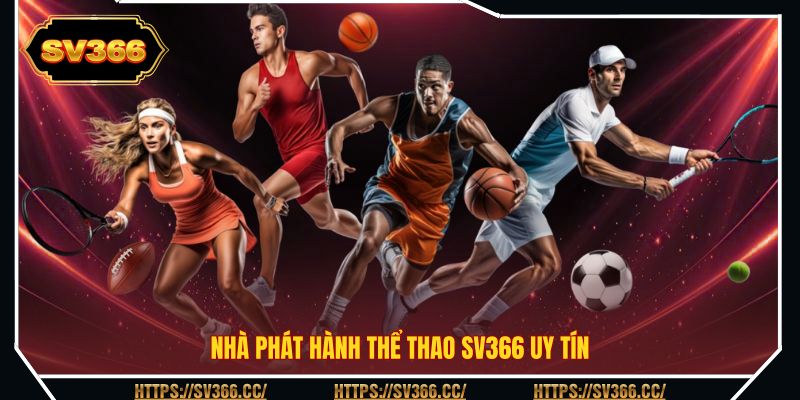 Nhà phát hành thể thao SV366 uy tín